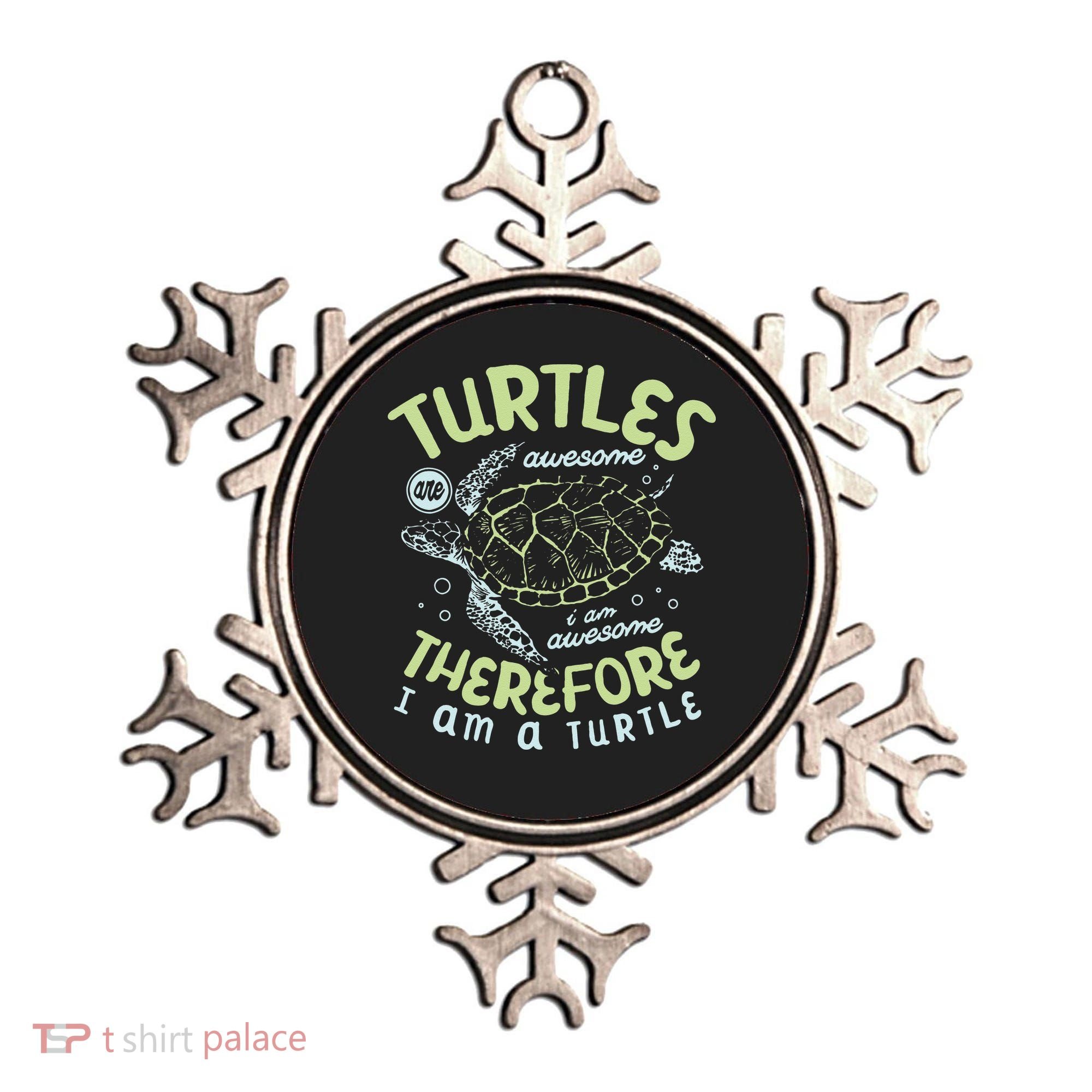 Turtles Are Awesome I Am Awesome Therefore I Am A Turtle Ornament
