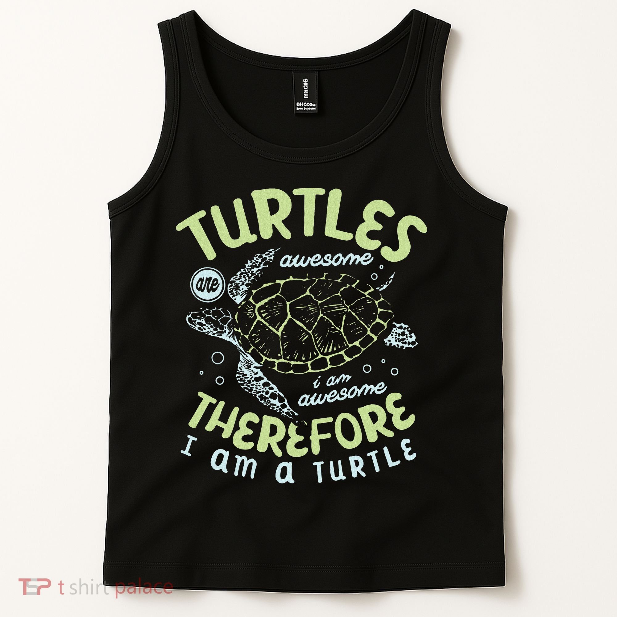 Turtles Are Awesome I Am Awesome Therefore I Am A Turtle Tank Top