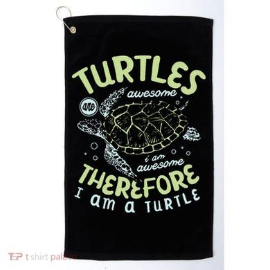 Turtles Are Awesome I Am Awesome Therefore I Am A Turtle Golf Towel