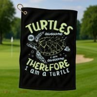 Turtles Are Awesome I Am Awesome Therefore I Am A Turtle Golf Towel thumb 1