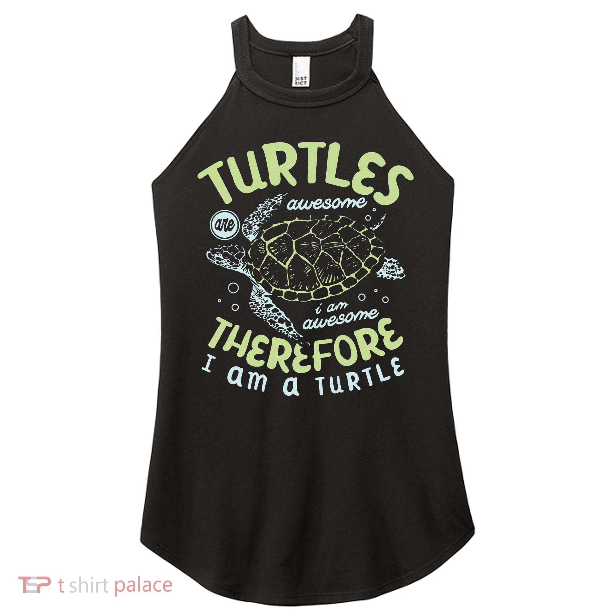 Turtles Are Awesome I Am Awesome Therefore I Am A Turtle Women's Perfect Tri Rocker Tank