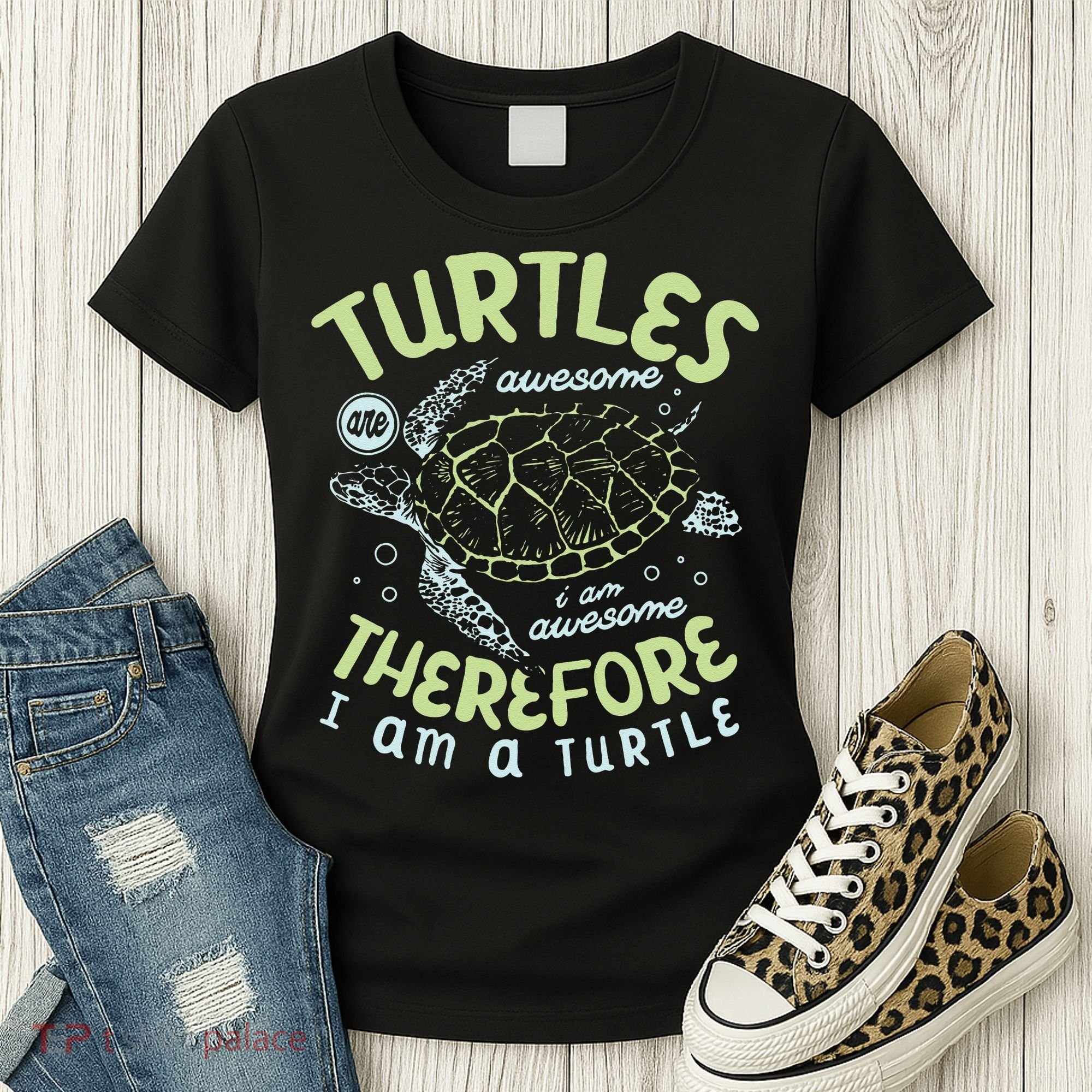 Turtles Are Awesome I Am Awesome Therefore I Am A Turtle Women's T-Shirt