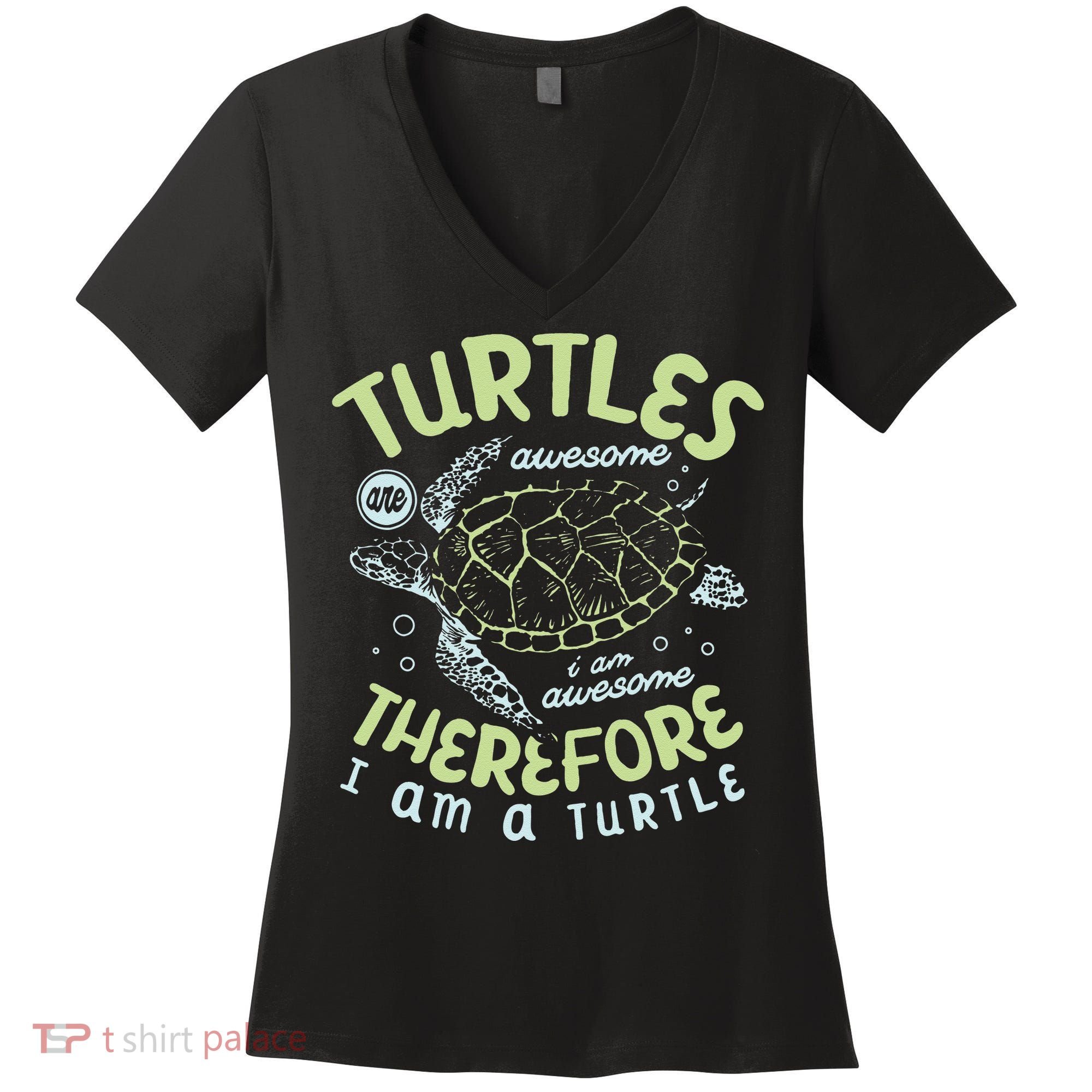 Turtles Are Awesome I Am Awesome Therefore I Am A Turtle Women's V-Neck T-Shirt