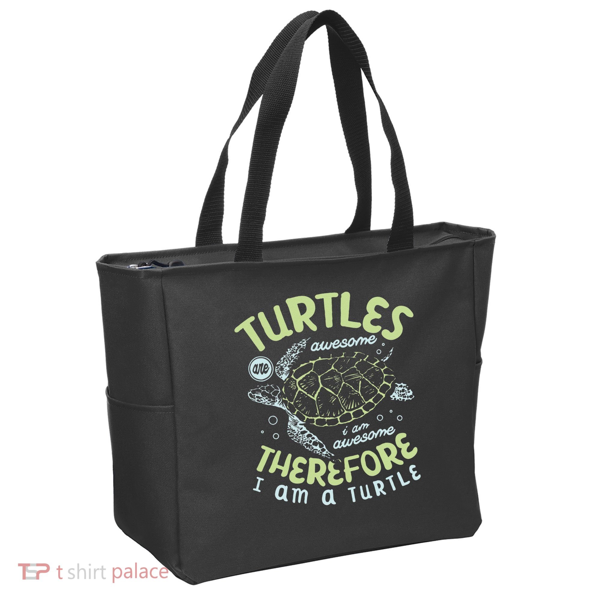 Turtles Are Awesome I Am Awesome Therefore I Am A Turtle Tote Bag