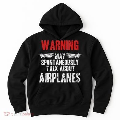 Talk About Airplanes Funny Pilot And Aviation Hoodie