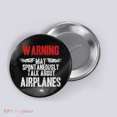 Talk About Airplanes Funny Pilot And Aviation Button