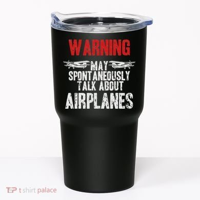 Talk About Airplanes Funny Pilot And Aviation Tumbler