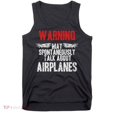 Talk About Airplanes Funny Pilot And Aviation Tank Top