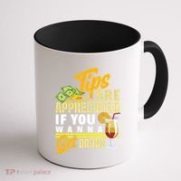 Tips Are Appreciated If You Wanna Get Drunk Barkeeper Funny Gift Coffee Mug thumb 1