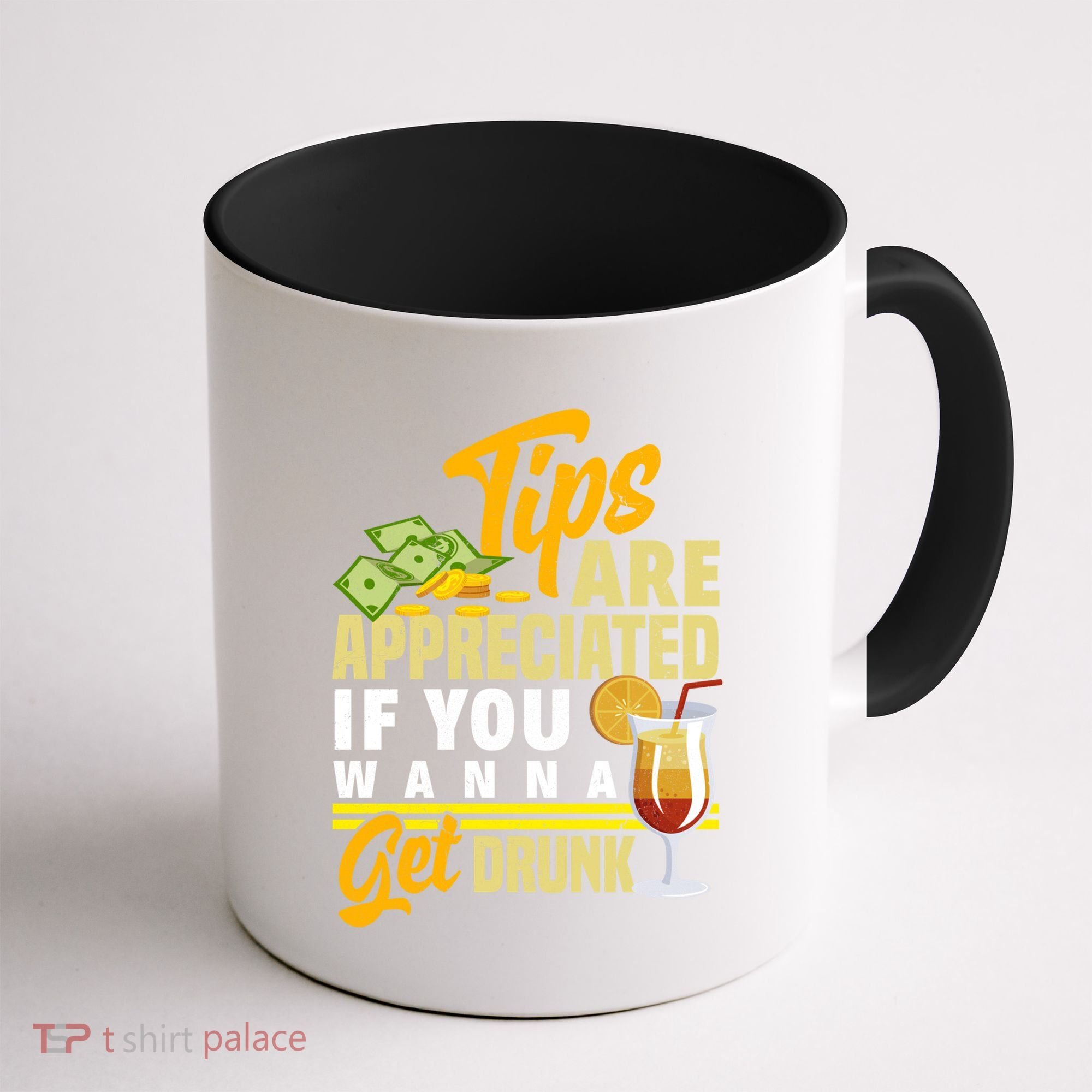 Tips Are Appreciated If You Wanna Get Drunk Barkeeper Funny Gift Coffee Mug