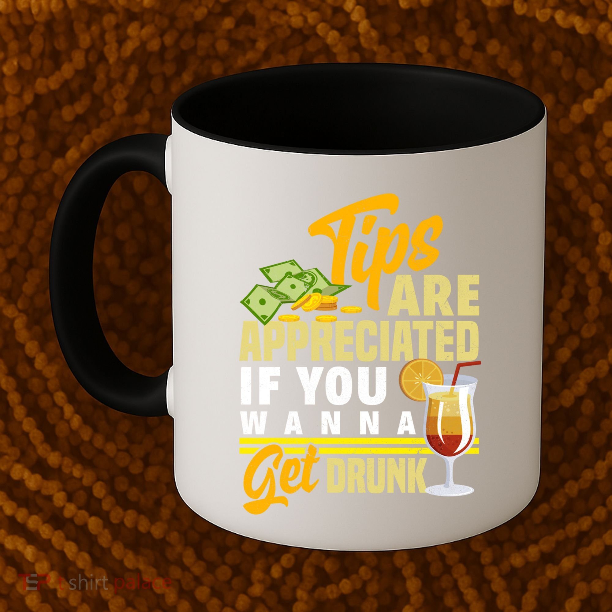 Tips Are Appreciated If You Wanna Get Drunk Barkeeper Funny Gift Coffee Mug