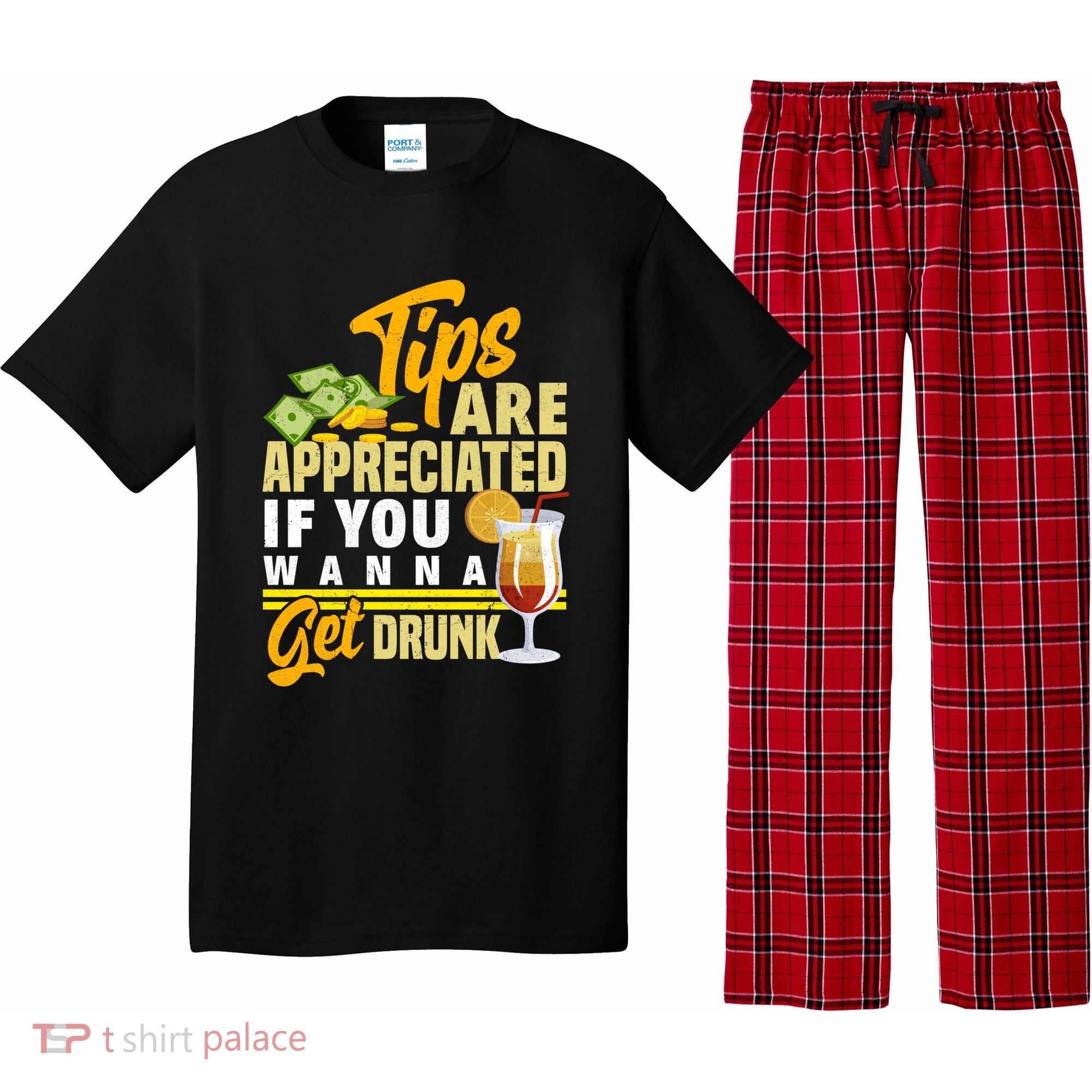 Tips Are Appreciated If You Wanna Get Drunk Barkeeper Funny Gift Pajama Set
