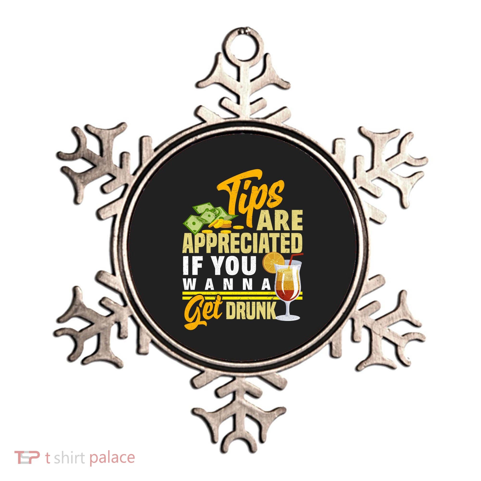 Tips Are Appreciated If You Wanna Get Drunk Barkeeper Funny Gift Ornament