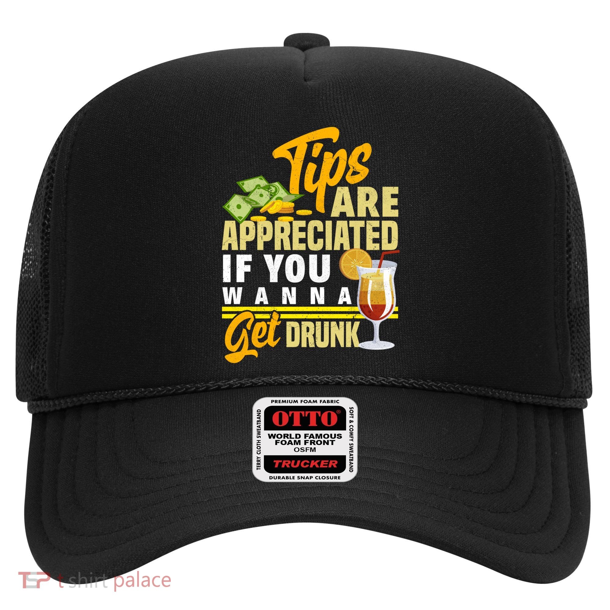 Tips Are Appreciated If You Wanna Get Drunk Barkeeper Funny Gift Hat