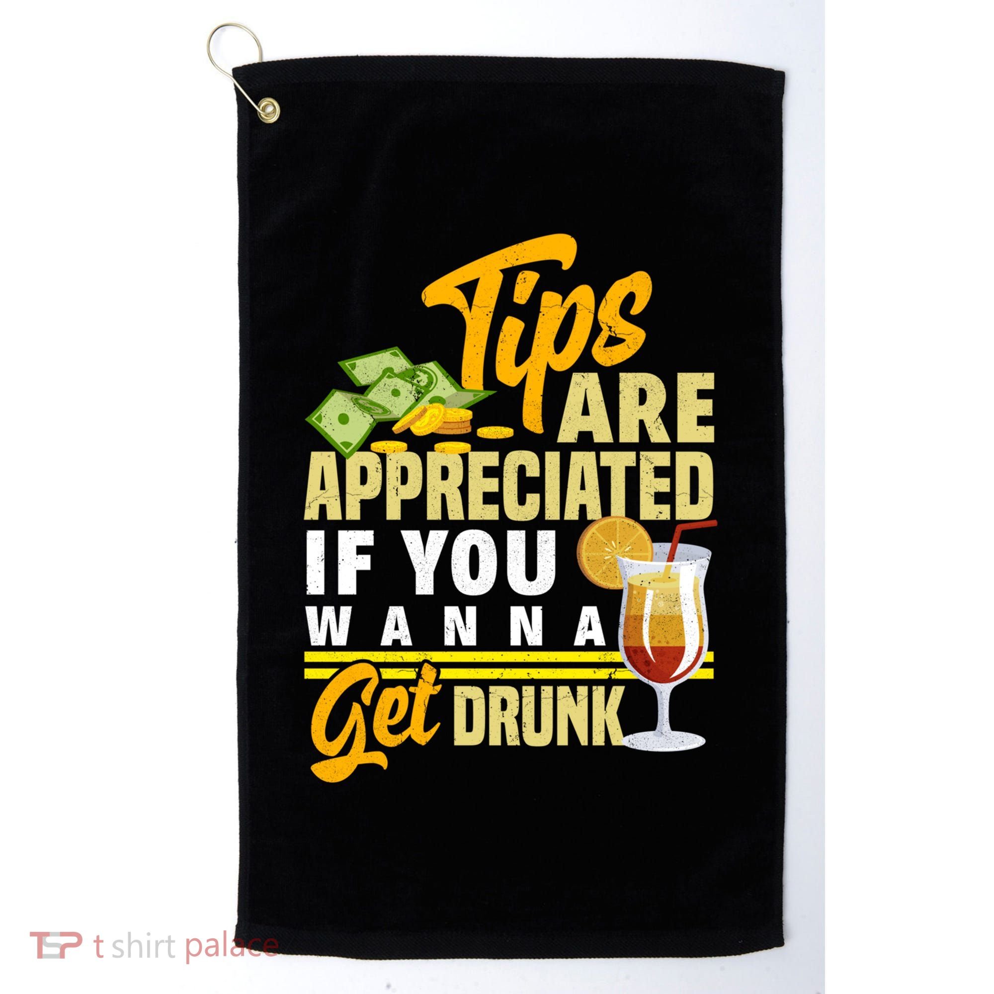 Tips Are Appreciated If You Wanna Get Drunk Barkeeper Funny Gift Golf Towel