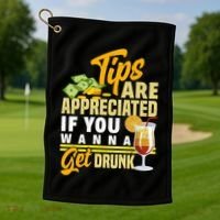 Tips Are Appreciated If You Wanna Get Drunk Barkeeper Funny Gift Golf Towel thumb 1