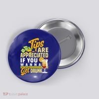 Tips Are Appreciated If You Wanna Get Drunk Barkeeper Funny Gift Button thumb 0