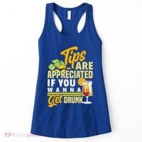 Tips Are Appreciated If You Wanna Get Drunk Barkeeper Funny Gift Women's Tank Top thumb 0