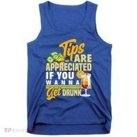 Tips Are Appreciated If You Wanna Get Drunk Barkeeper Funny Gift Tank Top thumb 0