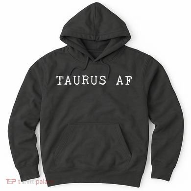 Taurus AF April May Birthday Hoodie
