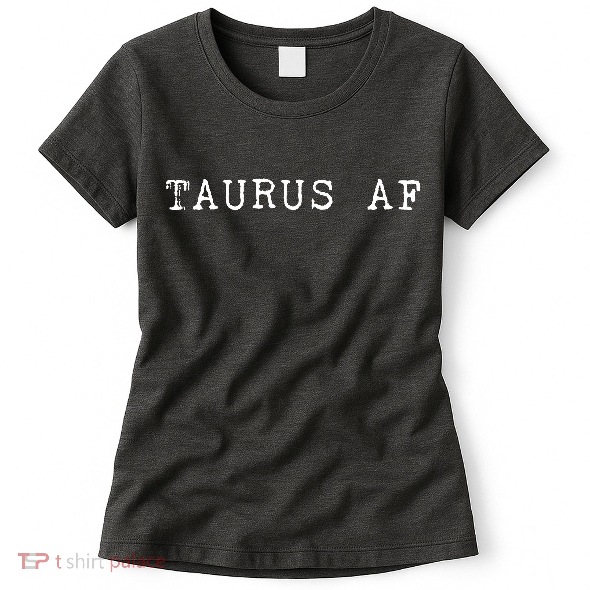 Taurus AF April May Birthday Women's T-Shirt
