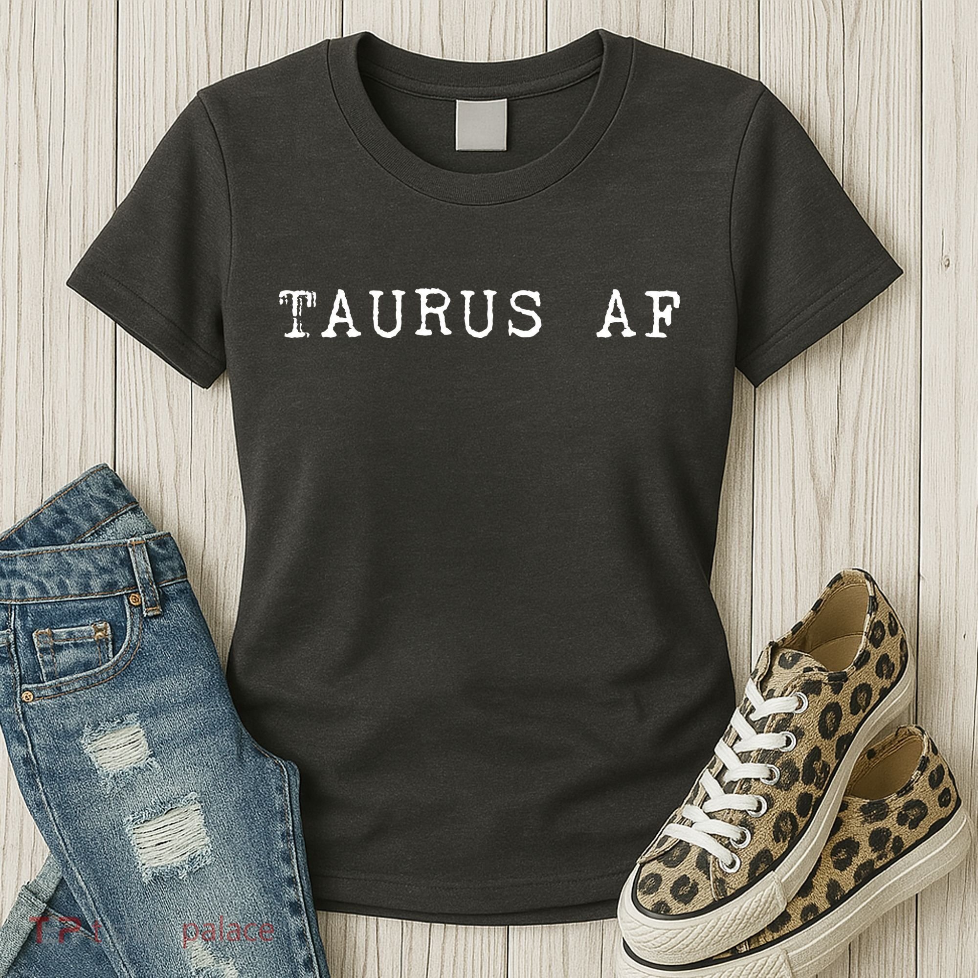 Taurus AF April May Birthday Women's T-Shirt