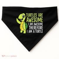 Turtles Are Awesome. I'm Awesome Therefore I'm a Turtle USA-Made Doggie Bandana thumb 0