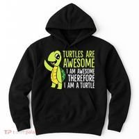 Turtles Are Awesome. I'm Awesome Therefore I'm a Turtle Hoodie thumb 0