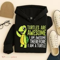 Turtles Are Awesome. I'm Awesome Therefore I'm a Turtle Hoodie thumb 4