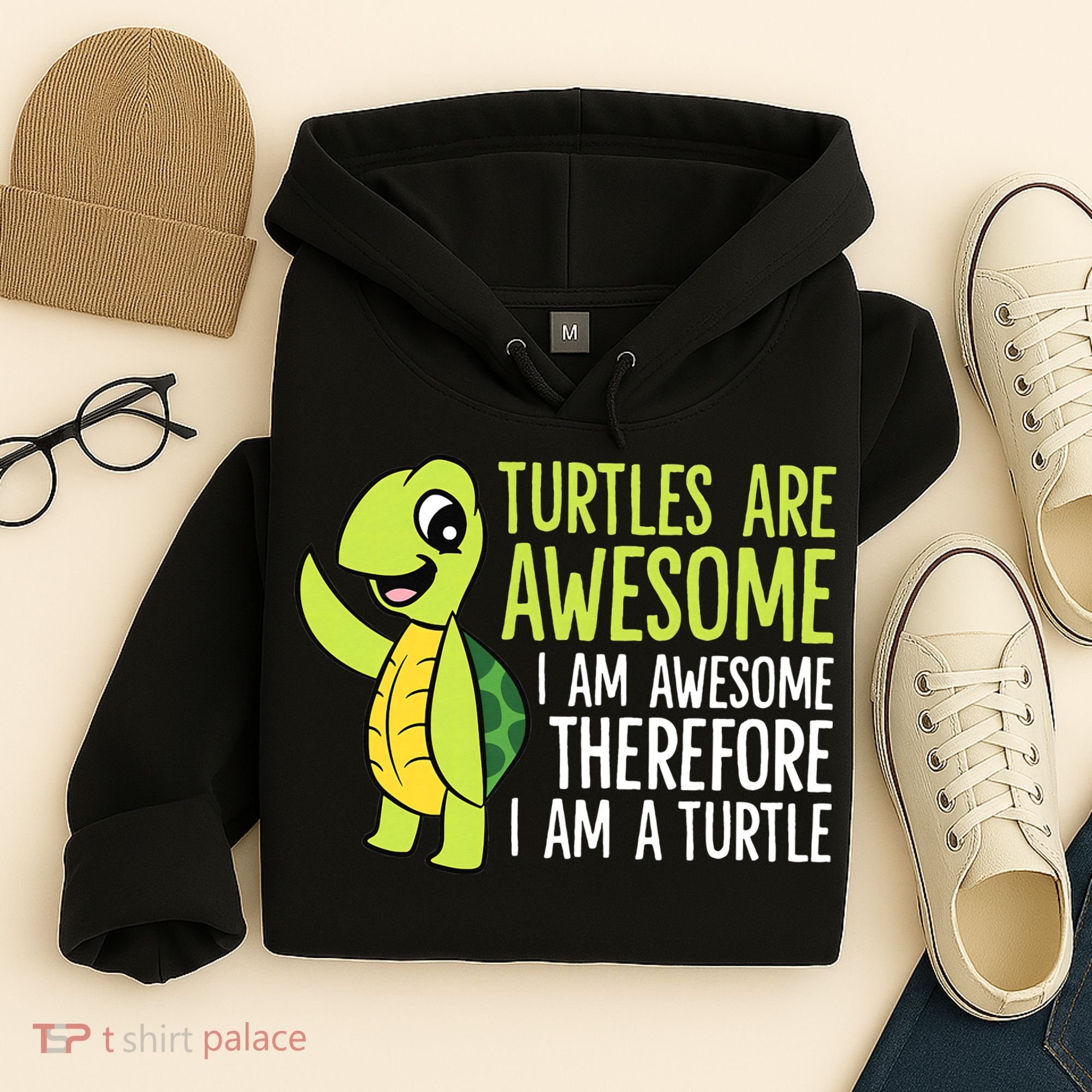Turtles Are Awesome. I'm Awesome Therefore I'm a Turtle Hoodie