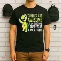 Turtles Are Awesome. I'm Awesome Therefore I'm a Turtle T-Shirt thumb 6