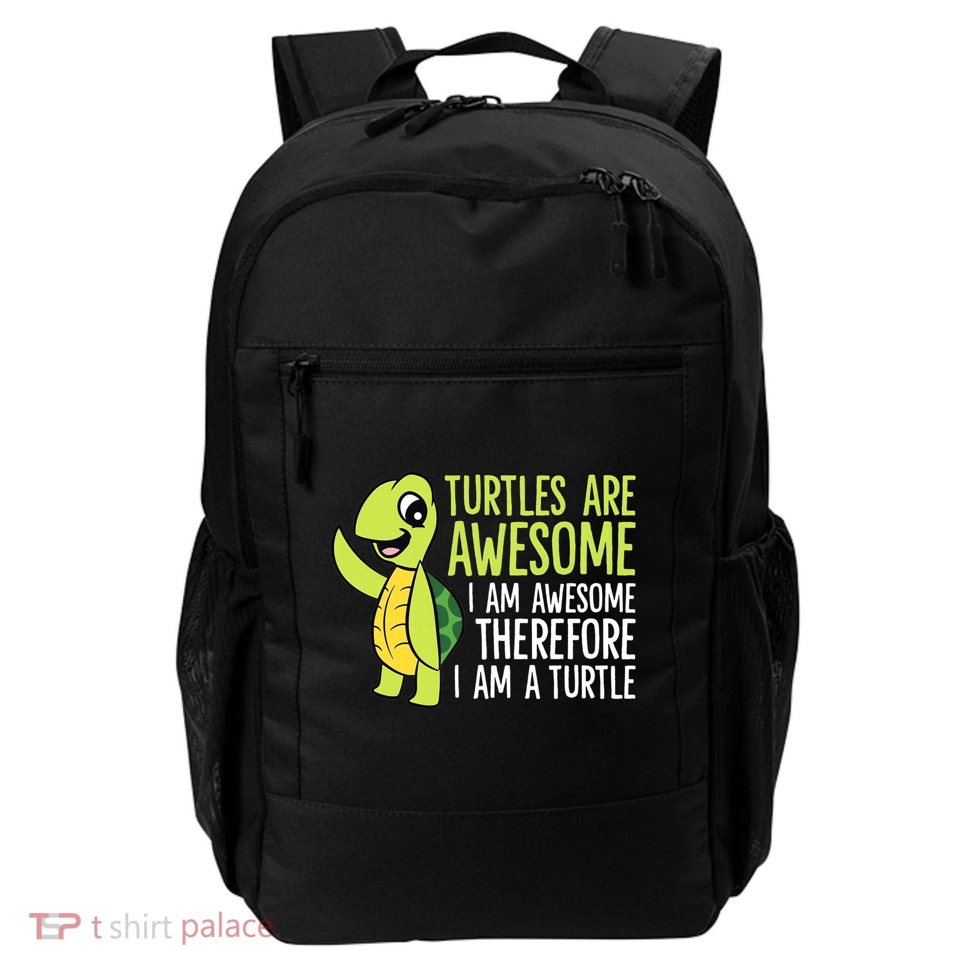 Turtles Are Awesome. I'm Awesome Therefore I'm a Turtle Backpack