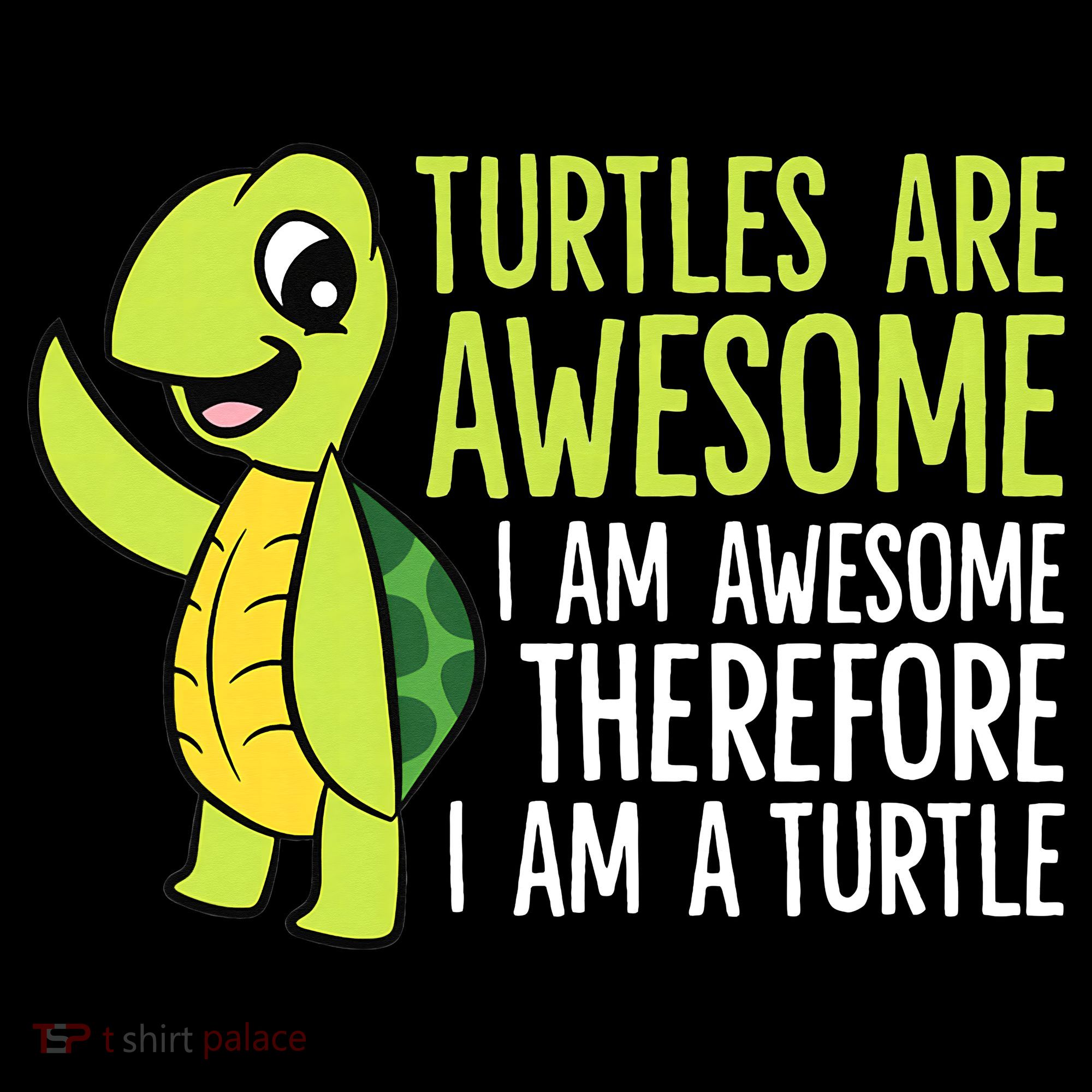 Turtles Are Awesome. I'm Awesome Therefore I'm a Turtle Women's Hoodie