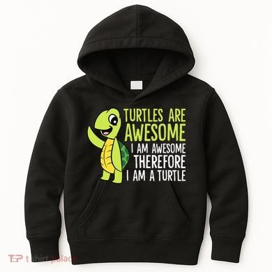 Turtles Are Awesome. I'm Awesome Therefore I'm a Turtle Kids Hoodie
