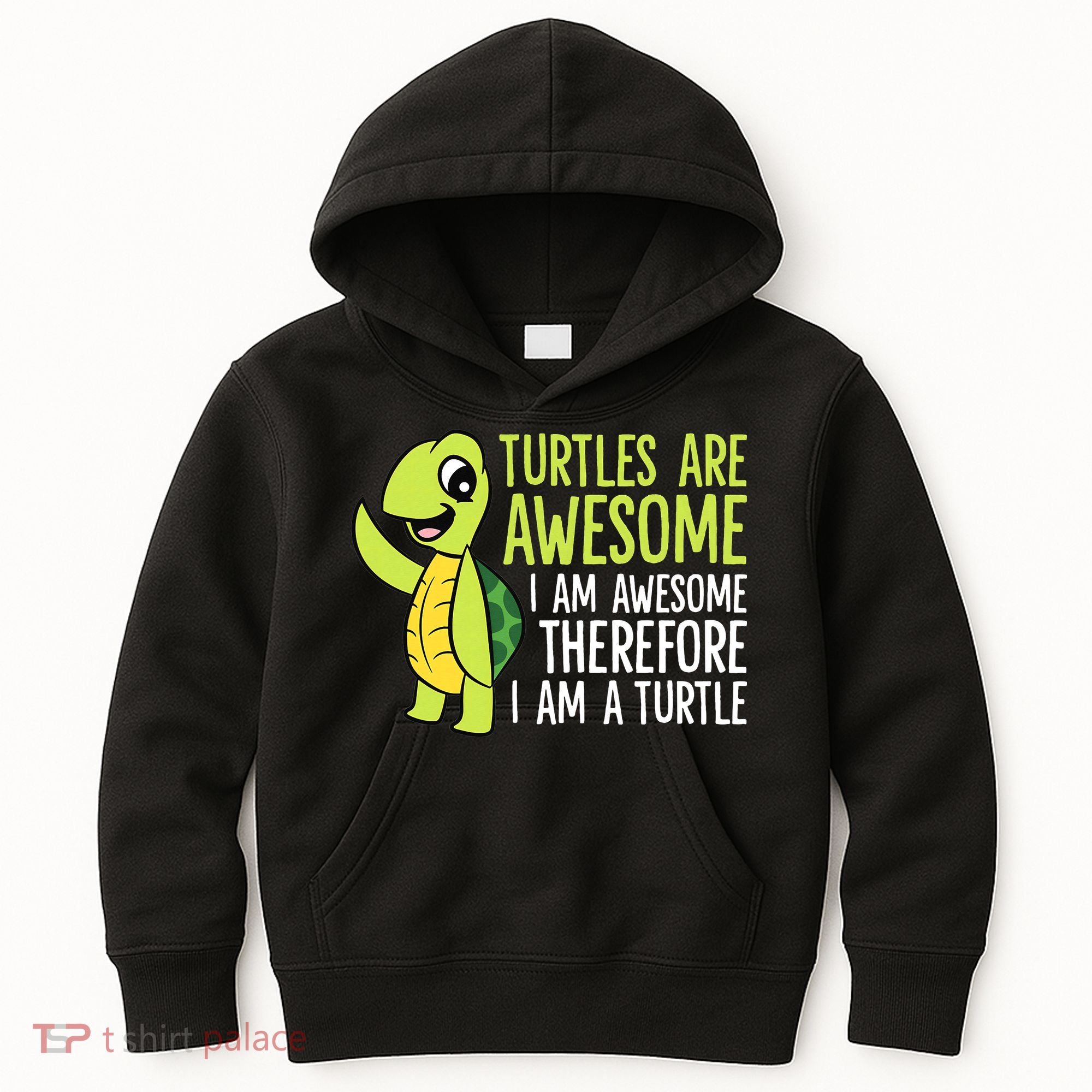 Turtles Are Awesome. I'm Awesome Therefore I'm a Turtle Kids Hoodie