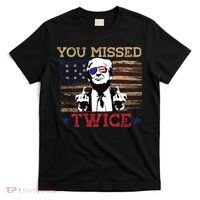 Trump Assassination Attempt American Flag You Missed Twice T-Shirt thumb 0