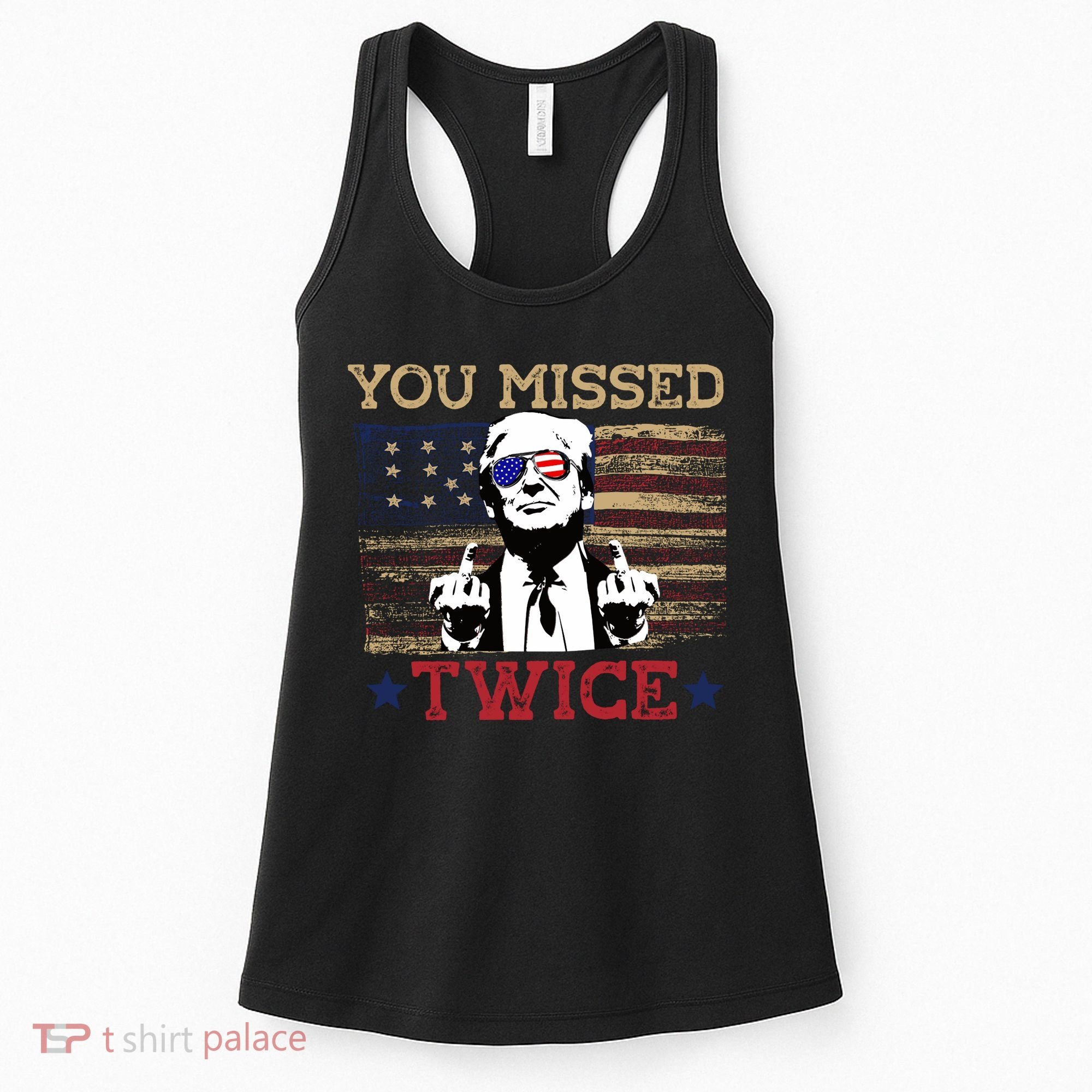 Trump Assassination Attempt American Flag You Missed Twice Women's Tank Top