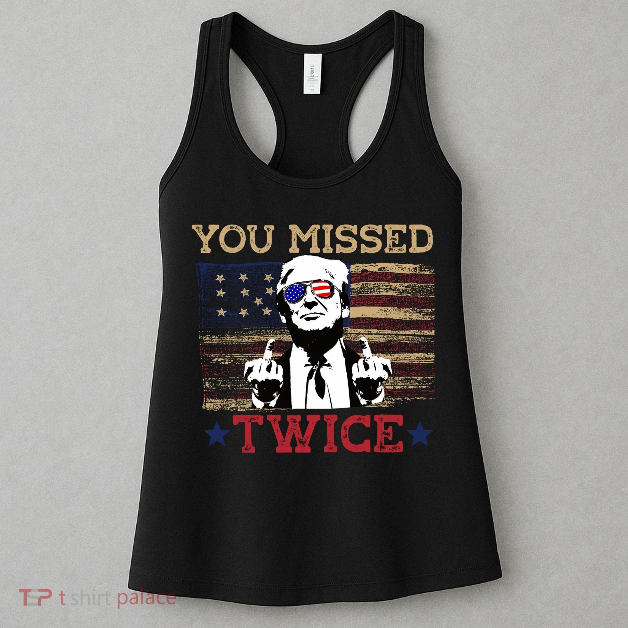 Trump Assassination Attempt American Flag You Missed Twice Women's Tank Top