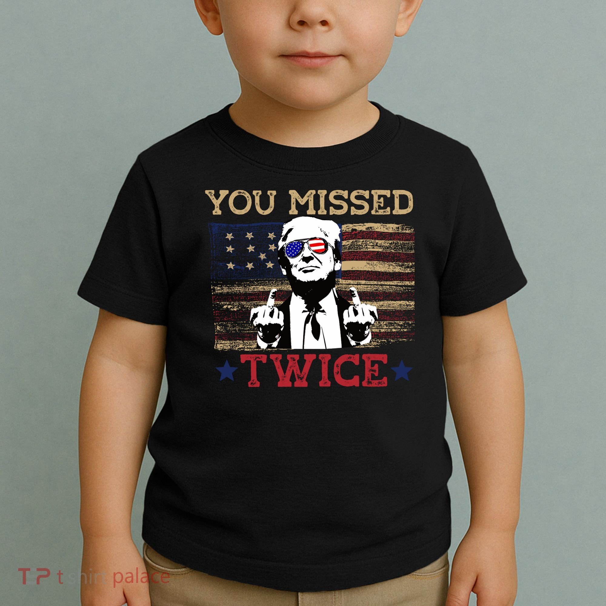 Trump Assassination Attempt American Flag You Missed Twice Toddler T-Shirt