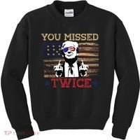 Trump Assassination Attempt American Flag You Missed Twice Kids Sweatshirt thumb 0