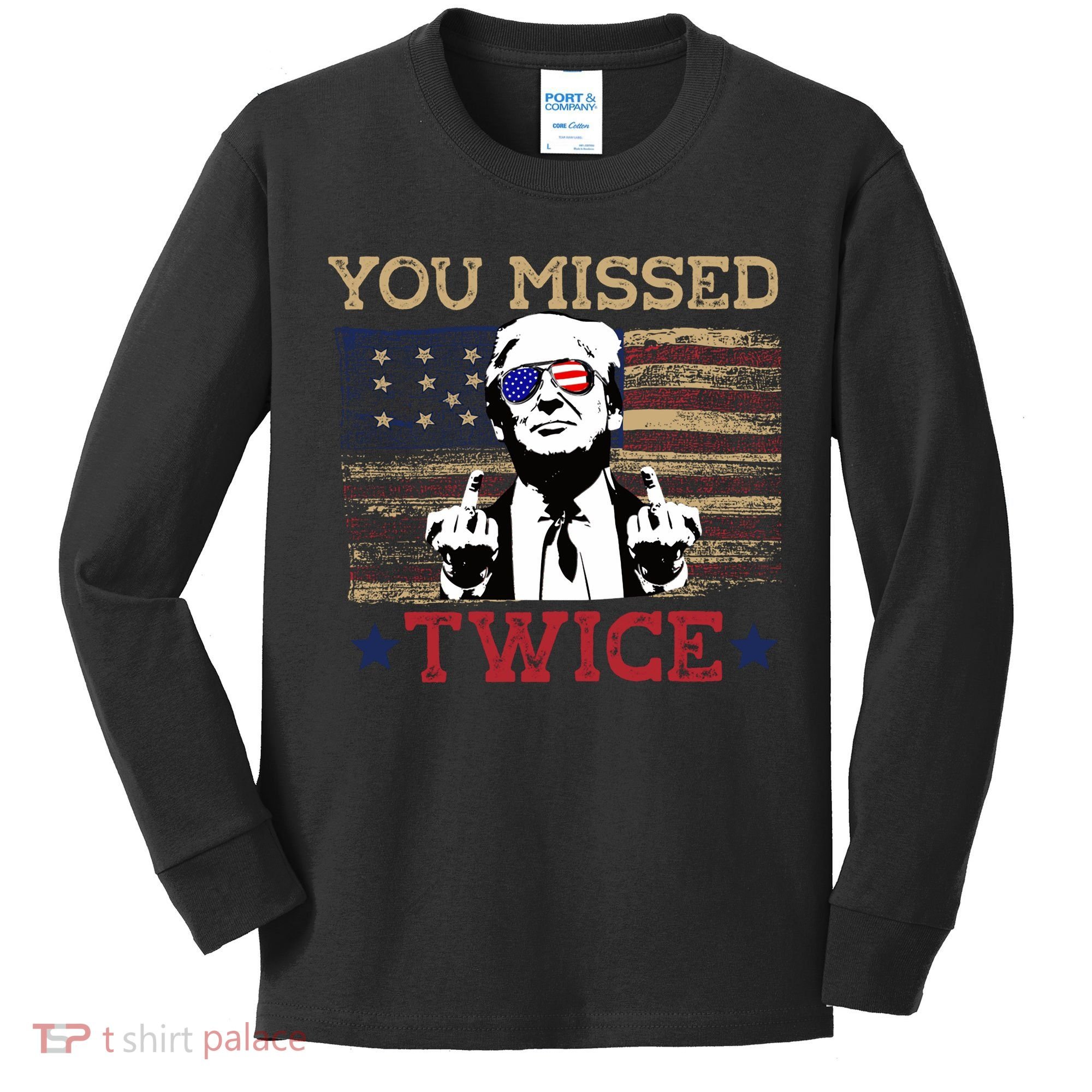 Trump Assassination Attempt American Flag You Missed Twice Kids Long Sleeve Shirt