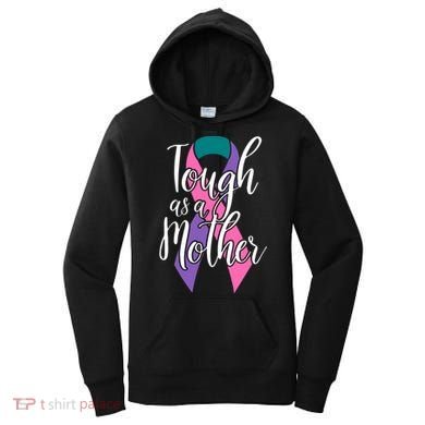 Tough As A Mother Gift Thyroid Cancer Awareness Sarcastic Mom Gift Women's Hoodie