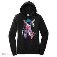 Tough As A Mother Gift Thyroid Cancer Awareness Sarcastic Mom Gift Women's Hoodie thumb 0