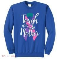 Tough As A Mother Gift Thyroid Cancer Awareness Sarcastic Mom Gift Sweatshirt thumb 0