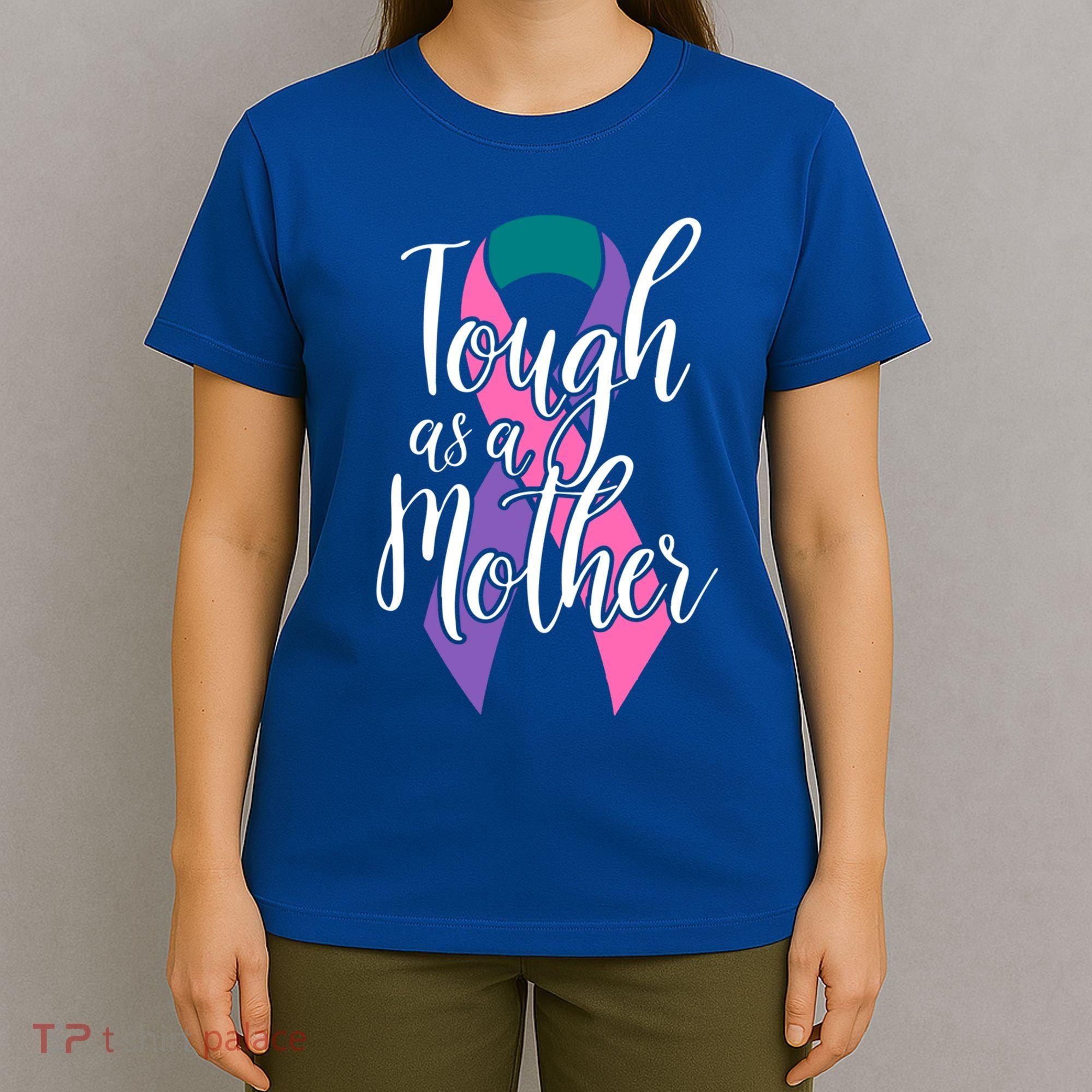 Tough As A Mother Gift Thyroid Cancer Awareness Sarcastic Mom Gift T-Shirt