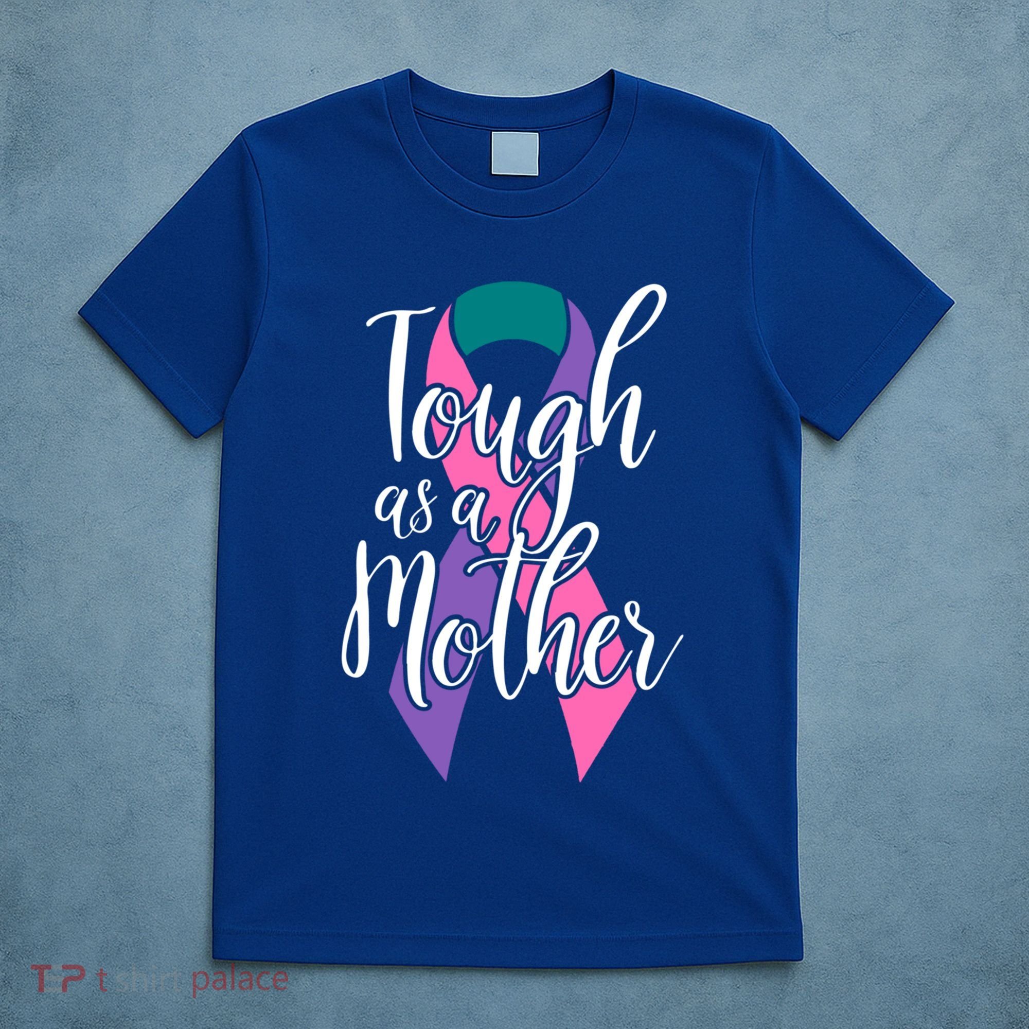 Tough As A Mother Gift Thyroid Cancer Awareness Sarcastic Mom Gift T-Shirt
