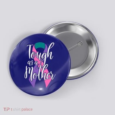 Tough As A Mother Gift Thyroid Cancer Awareness Sarcastic Mom Gift Button
