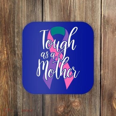 Tough As A Mother Gift Thyroid Cancer Awareness Sarcastic Mom Gift Coaster