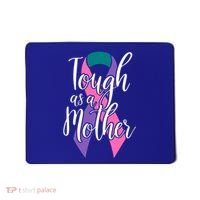 Tough As A Mother Gift Thyroid Cancer Awareness Sarcastic Mom Gift Mousepad thumb 0