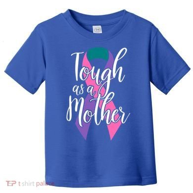 Tough As A Mother Gift Thyroid Cancer Awareness Sarcastic Mom Gift Toddler T-Shirt